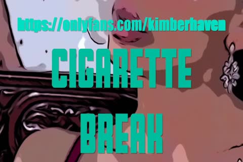 Cigarette Break